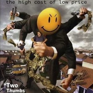 WAL MART - THE HIGH COST OF LOW PRICE