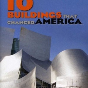10 BUILDINGS THAT CHANGED AMERICA