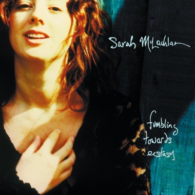 SARAH MCLACHLAN - FUMBLING TOWARDS ECSTASY