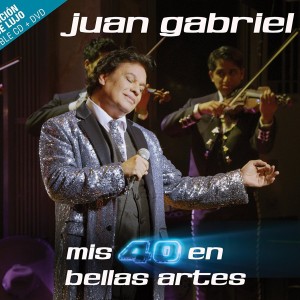 JUAN GABRIEL - MIS 40 EN BELLAS ARTES