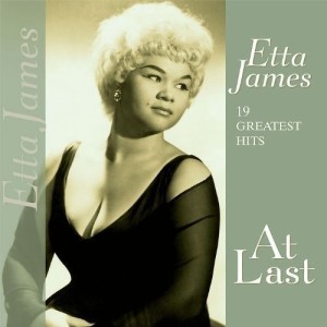 ETTA JAMES - AT LAST  - 19 GREATEST HITS
