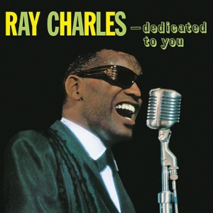 RAY CHARLES - DEDICATED TO YOU