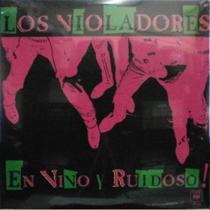 LOS VIOLADORES - EN VIVO Y RUIDOSOS