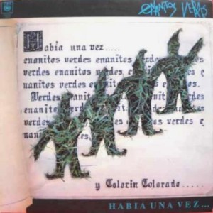 ENANITOS VERDES - HABIA UNA VEZ