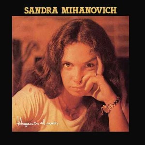 SANDRA MIHANOVICH - HAGAMOS EL AMOR