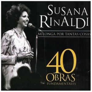 SUSANA RINALDI - MILONGA POR TANTAS COSAS - 40 OBRAS FUNDAMENTALES