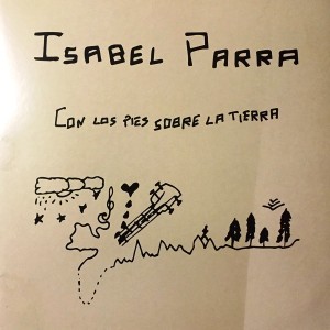 ISABEL PARRA - CON LOS PIES SOBRE LA TIERRA
