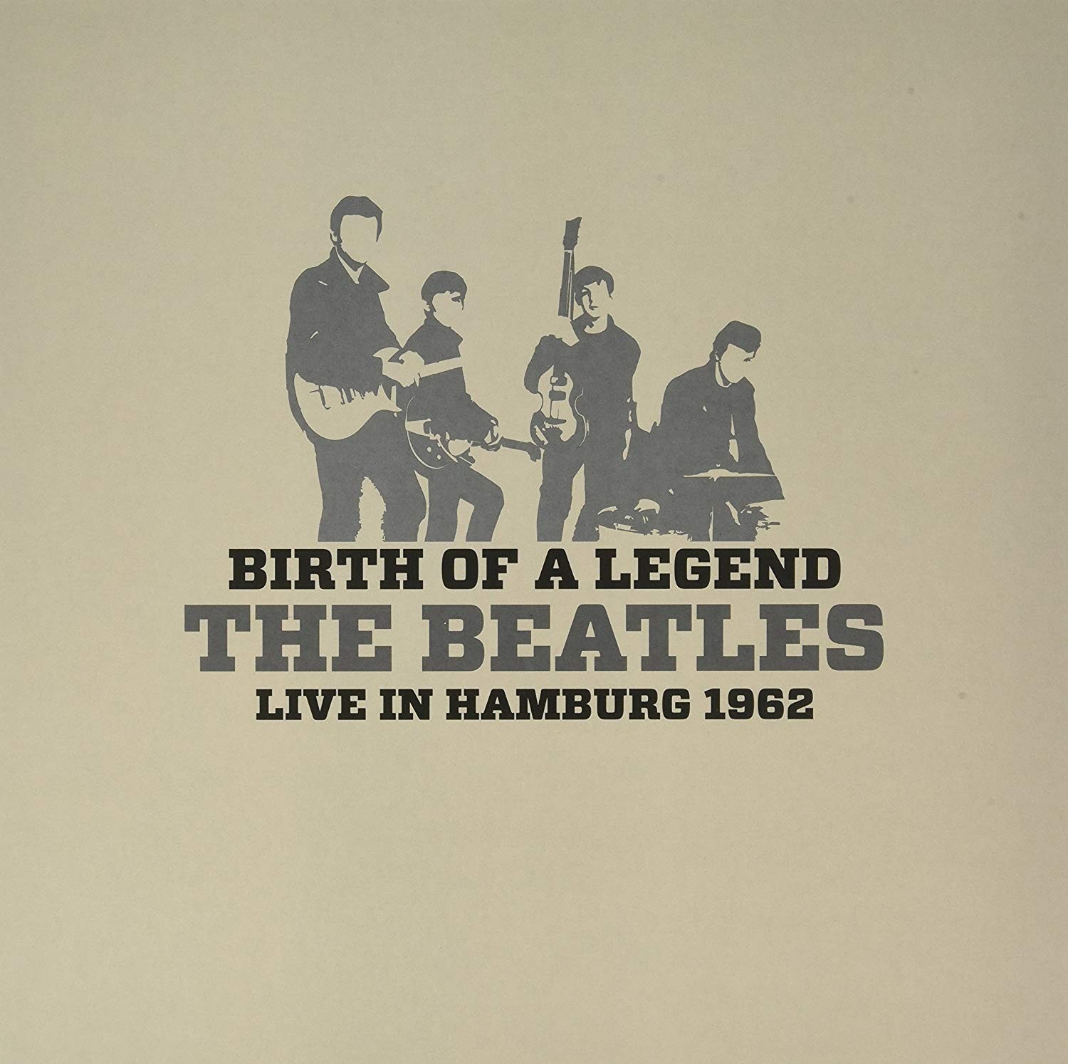 THE BEATLES - BIRTH OF A LEGEND / LIVE IN HAMBURG 1962