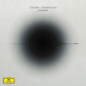 JOHANN JOHANNSSON - ORPHEE