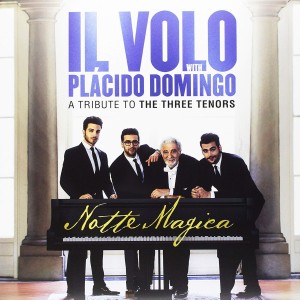 IL VOLO / PLACIBO DOMINGO - NOTTE MAGICA / A TRIBUTE TO THE THREE TENORS