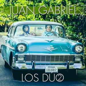 JUAN GABRIEL - LOS DUO 2