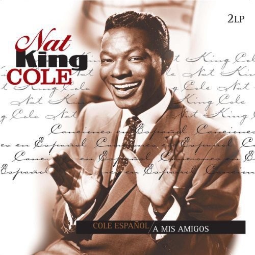 NAT KING COLE - COLE ESPAÑOL / A MIS AMIGOS