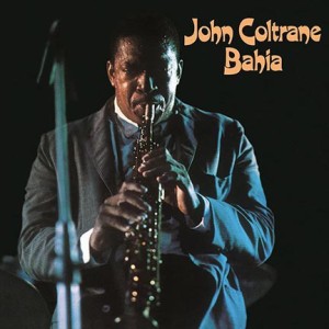 JOHN COLTRANE - BAHIA