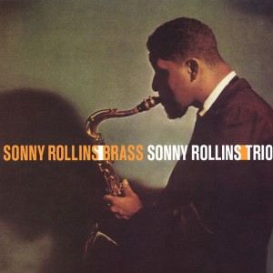 SONNY ROLLINS - BRASS / TRIO