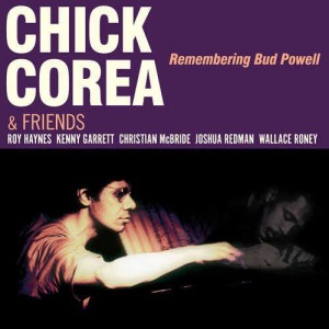 CHICK COREA & FRIENDS - REMEMBERING BUD POWELL