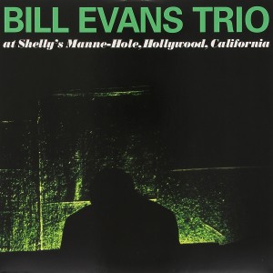 BILL EVANS TRIO - AT SHELLYS MANNE HOLE