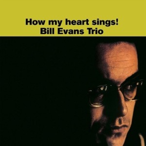 BILL EVANS TRIO - HOW MY HEART SINGS