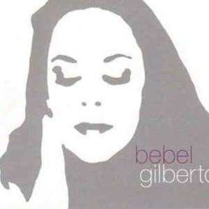BEBEL GILBERTO - TANTO TEMPO