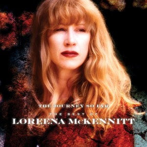 LORENNA MCKENNITT - THE BEST OF / THE JOURNEY SO FAR