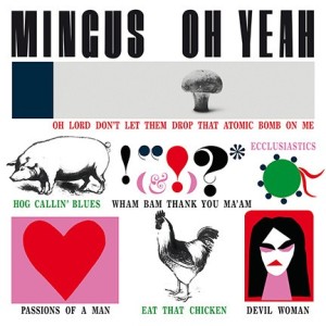 CHARLES MINGUS - OH YEAH