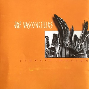 JOE VASCONCELLOS - TRASFORMACION