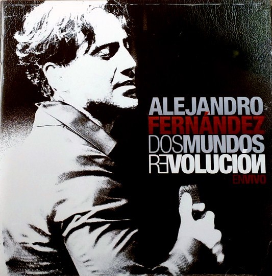 ALEJANDRO FERMANDEZ - DOS MUNDOS REVOLUCION EN VIVO