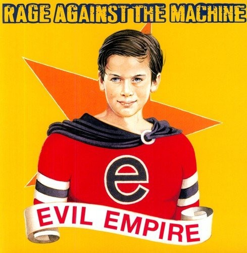 RAGE AGAINST THE MACHINE - EVIL EMPIRE