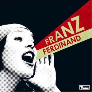 FRANZ FERDINAND - YOU COULD HAVE IT SO MUCH BETTER