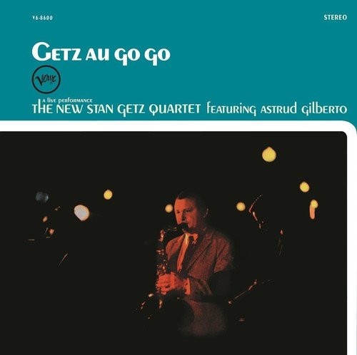 THE NEW STAN GETZ QUARTET & ASTRUD GILBERTO - GETZ AU GO GO