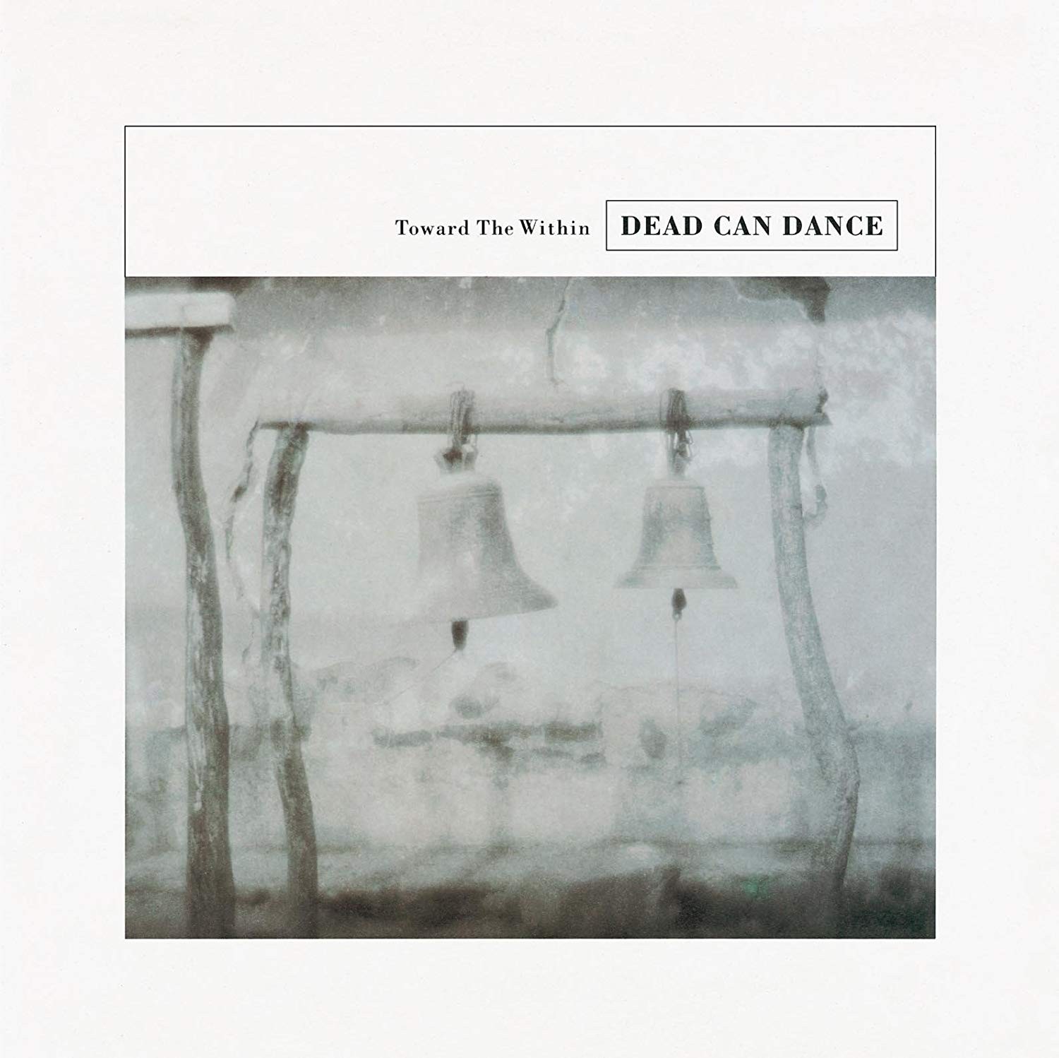 DEAD CAN DANCE - TOWARD THE WITHIN