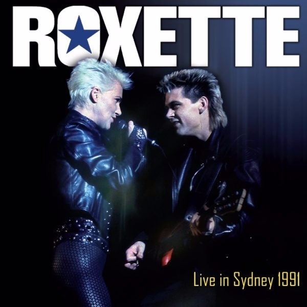 ROXETTE - LIVE IN SIDNEY 1991