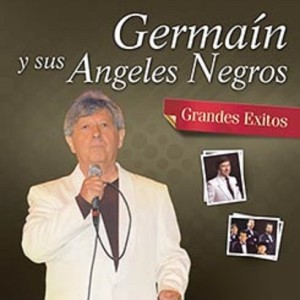 GERMAÍN Y SUS ANGELES NEGROS - GRANDES ÉXITOS