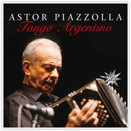 ASTOR PIAZZOLLA - TANGO ARGENTINO