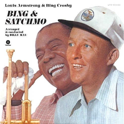 LOUIS ARMSTRONG / BING CROSBY - BING AND SATCHMO