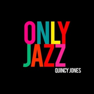 QUINCY JONES - ONLY JAZZ