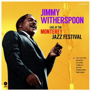 JIMMY WITHERSPOON - LIVE AT THE MONTEREY JAZZ FESTIVAL