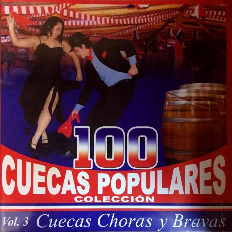 100 CUECAS POPULARES - CUECAS CHORAS Y BRAVAS - VOL 3