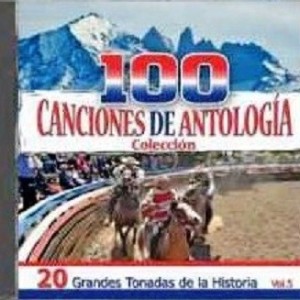 100 CANCIONES ANTOLOGIA - 20 GRANDES TONADAS DE LA HISTORIA VOL 5