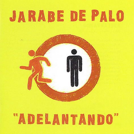 JARABE DE PALO - ADELANTANDO