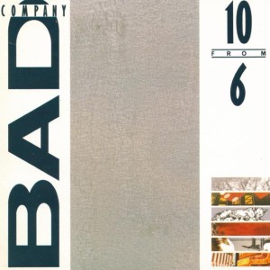 BAD COMPANY - 10 FROM 6