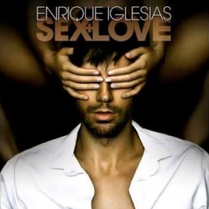 ENRIQUE IGLESIAS - SEX AND LOVE