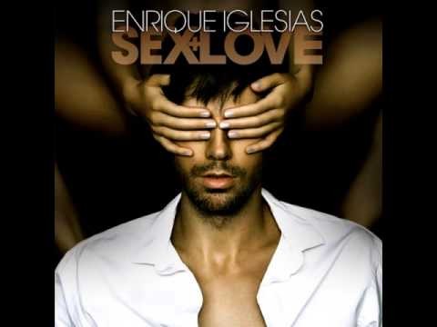 ENRIQUE IGLESIAS - SEX AND LOVE