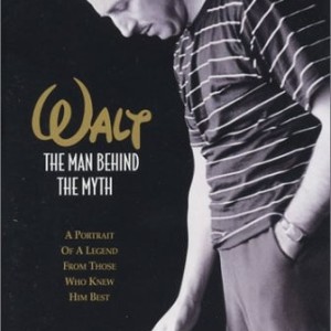 WALT - THE MAN BEHIND THE MY MYTH