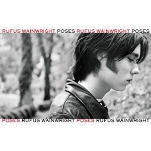 RUFUS WAINWRIGHT - POSES