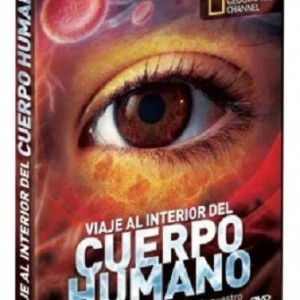 VIAJE AL INTERIOR DEL CUERPO HUMANO - NATIONAL GEOGRAPHIC