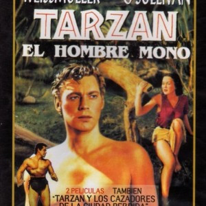 TARZAN - EL HOMBRE MONO /  TARZAN Y LOS CAZADORES DE LA CIUDAD PERDIDA