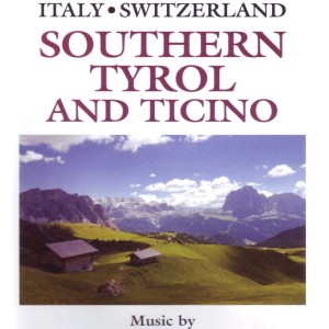 MUSICAL JOURNEY SOUTHERN TYROL TICINO