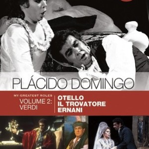 PLACIDO DOMINGO - MY GREATEST ROLES - VOL 2 VERDI - OTELLO / IL TROVATORE / ERNANI