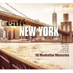 CAFE NEW YORK - 50 MANHATTAN MEMORIES - VARIOS ARTISTAS