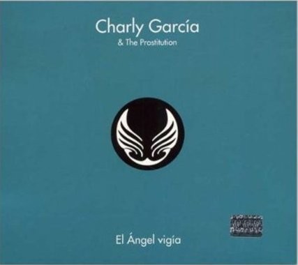 CHARLY GARCIA & THE PROSTITUTION - EL ANGEL VIGIA